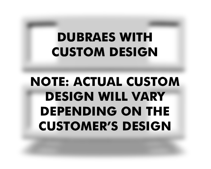 Custom Dubraes