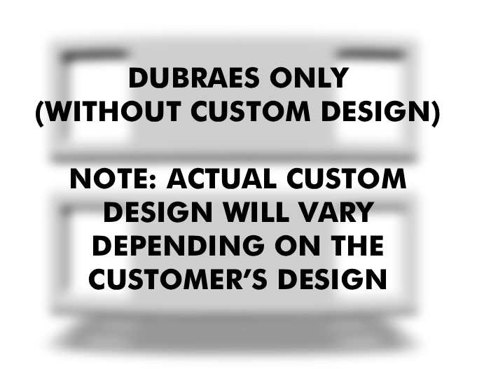 Custom Dubraes